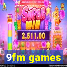 9fm games